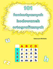 101 fantastycznych kodowanek ortograficznych