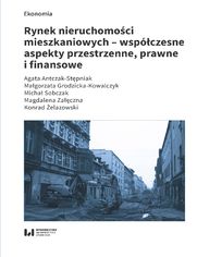 Rynek nieruchomości mieszkaniowych - współczesne aspekty przestrzenne, prawne i finansowe
