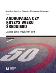 Andropauza czy kryzys wieku średniego. Jakość życia mężczyzn 50+