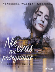 Nie czas na pożegnanie
