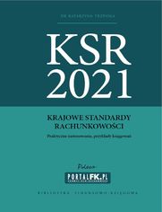 Krajowe Standardy Rachunkowości 2021 - Praktyczne zastosowanie, przykłady księgowań