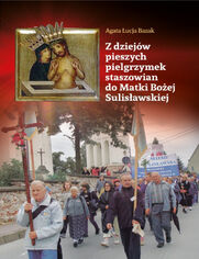Z dziejów pieszych pielgrzymek staszowian do Matki Bożej Sulisławskiej