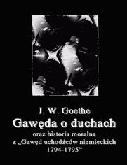 Gawęda o duchach oraz Historia moralna z Gawęd uchodźców niemieckich 1794-1795