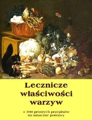 Okładka: Lecznicze właściwości warzyw + 390 prostych przepisów na smaczne potrawy