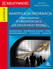 Manipulacja informacją. Public relations w organizacjach szczególnego ryzyka