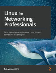 Linux for Networking Professionals. Securely configure and operate Linux network services for the enterprise
