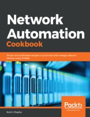 Okładka: Network Automation Cookbook. Proven and actionable recipes to automate and manage network devices using Ansible