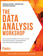 Okładka: The Data Analysis Workshop. Solve business problems with state-of-the-art data analysis models, developing expert data analysis skills along the way