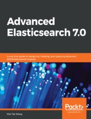 Advanced Elasticsearch 7.0