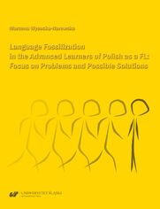 Language Fossilization in the Advanced Learners of Polish as a FL: Focus on Problems and Possible Solutions