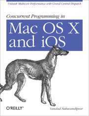 Okładka: Concurrent Programming in Mac OS X and iOS. Unleash Multicore Performance with Grand Central Dispatch
