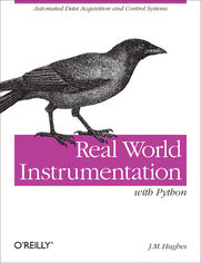 Okładka: Real World Instrumentation with Python. Automated Data Acquisition and Control Systems
