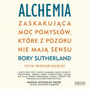 Alchemia Zaskakująca moc pomysłów, które pozornie nie mają sensu