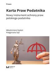 Karta Praw Podatnika. Nowy instrument ochrony praw polskiego podatnika