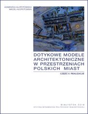 Dotykowe modele architektoniczne w przestrzeniach polskich miast. Część II. Realizacje