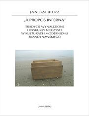 A propos inferna. Tradycje wynalezione i dyskursy nieczyste w kulturach modernizmu skandynawskiego