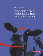 Filozoficzne podstawy idei praw zwierząt