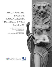 Mechanizmy prawne zarządzania dziedzictwem kultury