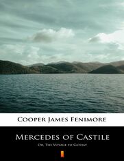 Mercedes of Castile. Or, The Voyage to Cathay