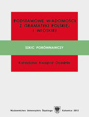 Podstawowe wiadomości z gramatyki polskiej i włoskiej. Szkic porównawczy