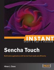 Instant Sencha Touch. Build native applications with Sencha Touch easily and efficiently