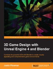 3D Game Design with Unreal Engine 4 and Blender. Combine the powerful UE4 with Blender to create visually appealing and comprehensive game environments