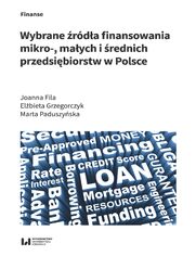 Wybrane źródła finansowania mikro -, małych i średnich przedsiębiorstw w Polsce