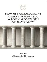 Prawne i aksjologiczne aspekty obsady sądu w polskim porządku normatywnym