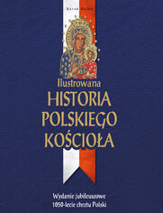 Ilustrowana historia polskiego Kościoła
