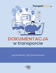 Dokumentacja w transporcie - uprawnienia i listy przewozowe