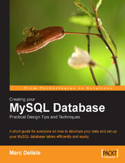 Okładka: Creating your MySQL Database: Practical Design Tips and Techniques. A short guide for everyone on how to structure your data and set-up your MySQL database tables efficiently and easily