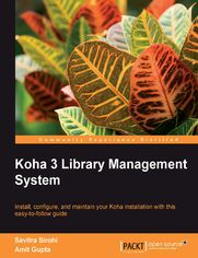 Okładka: Koha 3 Library Management System. Install, configure, and maintain your Koha installation with this easy-to-follow guide