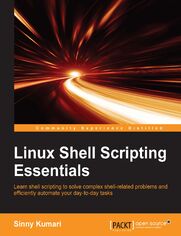 Linux Shell Scripting Essentials. Learn shell scripting to solve complex shell-related problems and to efficiently automate your day-to-day tasks