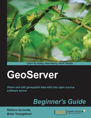 Okładka: GeoServer Beginner's Guide. Share and edit geospatial data with this open source software server