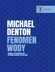 Fenomen wody.Doskonałe przystosowanie wody do istnienia człowieka i życia na Ziemi