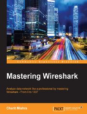 Okładka: Mastering Wireshark. Analyze data network like a professional by mastering Wireshark - From 0 to 1337