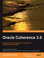 Okładka: Oracle Coherence 3.5. Create Internet-scale applications using Oracle's high-performance data grid