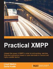Okładka: Practical XMPP. Unleash the power of XMPP in order to build exciting, realtime, federated applications based on open standards in a secure and highly scalable fashion