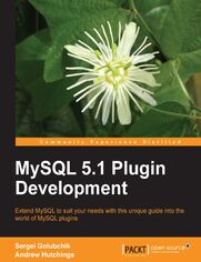 Okładka: MySQL 5.1 Plugin Development. Extend MySQL to suit your needs with this unique guide into the world of MySQL plugins