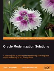Okładka: Oracle Modernization Solutions. A practical book and eBook guide to planning and implementing SOA Integration and Re-architecting to an Oracle platform