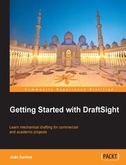 Okładka: Getting Started with DraftSight. Learning how to use the free DraftSight CAD program for 2D computer-aided design has never been easier thanks to this Beginner's Guide. Covers everything from installation to executing and printing a real-world mechanical 