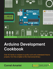 Okładka: Arduino Development Cookbook. Over 50 hands-on recipes to quickly build and understand Arduino projects, from the simplest to the most extraordinary