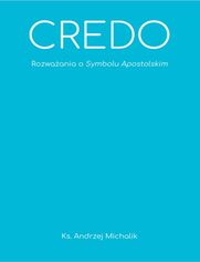 CREDO. Rozważania o Symbolu Apostolskim