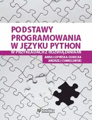 Podstawy programowania w języku Python w przykładach z rozwiązaniami