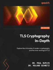 Okładka: TLS Cryptography In-Depth. Explore the intricacies of modern cryptography and the inner workings of TLS
