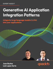 Okładka: Generative AI Application Integration Patterns. Integrate large language models into your applications