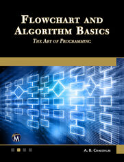 Okładka: Flowchart and Algorithm Basics. Learn the Art of Programming through this Guide to Selection, Looping, Arrays, and File Processing