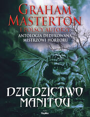 Dziedzictwo Manitou. Antologia dedykowana Grahamowi Mastertonowi