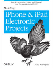 Okładka: Building iPhone and iPad Electronic Projects. Real-World Arduino, Sensor, and Bluetooth Low Energy Apps in techBASIC