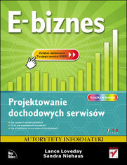 Okładka książki E-biznes. Projektowanie dochodowych serwisów